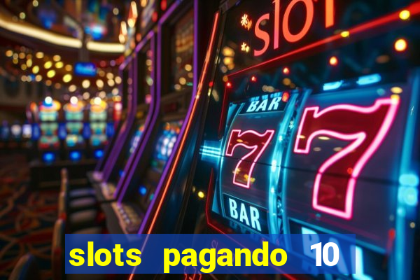 slots pagando 10 no cadastro